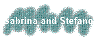 Sabrina and Stefano